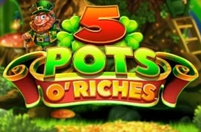 5 Pots O' Riches
