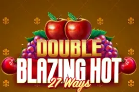 Double Blazing Hot 27 Ways